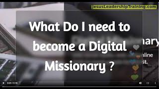 What Do I need to become a Digital Missionary?