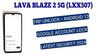 LAVA BLAZE 2 5G  FRP BYPASS ANDROID 13 || LAVA LXX507 FRP UNLOCK 2024