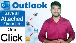 Save all Attachment of Email in Outlook to Computer in Just One Click