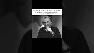 “It wasn't my day. My week. My month. My year. My life. God damn it.”— Charles Bukowski