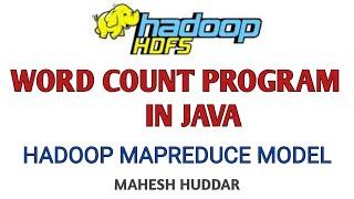 WordCount Program in Java   Hadoop MapReduce Model - Big Data Analytics Tutorial by Mahesh Huddar