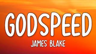 James Blake - Godspeed (Lyrics)