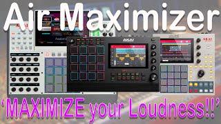 How to get MAXIMUM loudness on the MPC Standalone.The Air MAXIMIZER Explained.