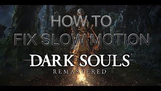 How to fix slow motion in dark souls remastered for low end pc