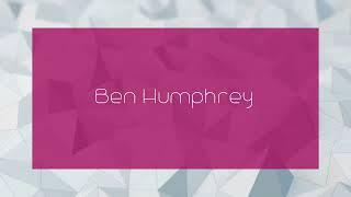 Ben Humphrey - appearance