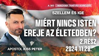 Szellem és Ige - Miért nincs Isten ereje az életedben? 2. rész | A 300 magyar tanítás sorozat