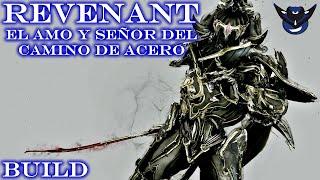 REVENANT, el AMO y SEÑOR del Camino de Acero - Warframe Build en español 2024