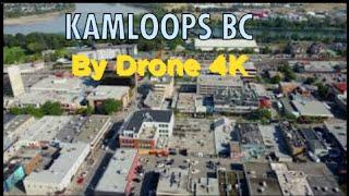 Kamloops BC Canada by drone 4K