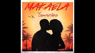 Makaela - Comfortable (Official Audio)