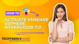 VMWare ESXi Hypervisor 7.0 Serial Number Activation Guide