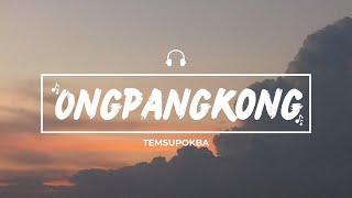 Ongpangkong - Temsupokba//Lyrics video//Ao song//Nagaland