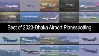 Best of 2023 Dhaka Airport Planespotting