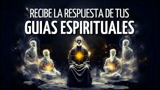 Meditación RECIBE las RESPUESTAS de tus GUÍAS ESPIRITUALES descubre sus MENSAJES 