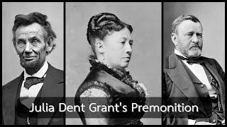 Amazing Unexplained Phenomena - Julia Dent Grant's Premonition