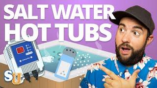 SALT WATER HOT TUBS: How to Convert Your Spa and Use Fewer Chemicals