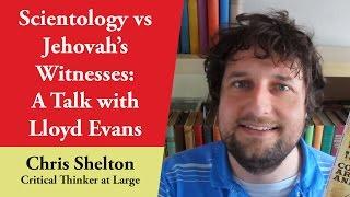 Scientology vs Jehovah's Witnesses - A Talk with Lloyd Evans