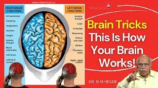 Brain Tricks, This Is How Your Brain Works! - Dr. B M Hegde