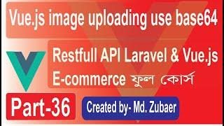 image upload laravel & vue js with preview | Vue js image uploading use base64 Chapter-3 part-36