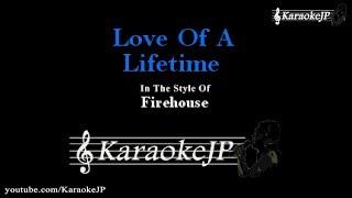 Love Of A Lifetime (Karaoke) - Firehouse