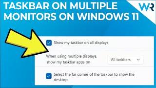 How to manage the Windows 11 taskbar on multiple monitors