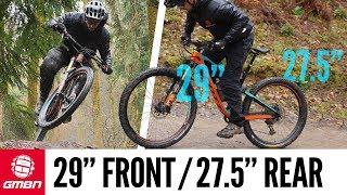 Mountain Bike Wheel Size Experiment | Riding With A 29er Front & 27.5 Rear