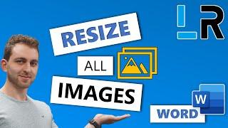 MS Word: Resize Multiple/All Images