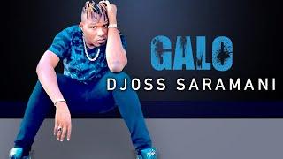 Djoss Saramani - Galo (Officiel 2022)