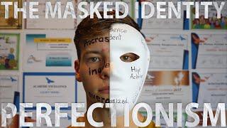 The Masked Identity: Perfectionism | Documentary