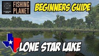 Fishing Planet - Beginners Guide - Lone Star Lake (2017)