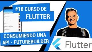 18. Curso de FLUTTER: Consumiendo una API con FUTUREBUILDER