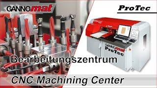 GANNOMAT ProTec / CNC Bearbeitungszentrum / CNC Machining Center