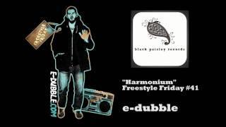 e-dubble - Harmonium (Freestyle Friday #41)