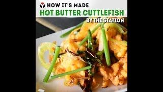 How It's Made: Hot Butter Cuttlefish