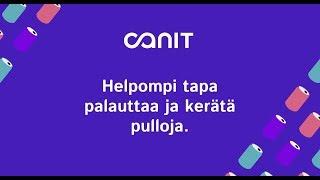 Canit on helpompi tapa palauttaa ja kerätä pulloja – Näin Canit toimii