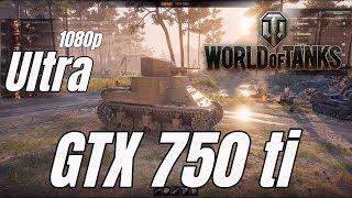 World of Tanks / GTX 750 ti / 1080p Ultra Graphics Settings