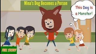 Mina's Dog becomes a Person - Full Story - Animated Story - Mina English - Normal English