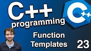 Function Templates and Template Overloads - C++ Tutorial 23