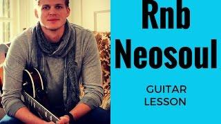 R&B Neosoul Guitar Lesson (Beautiful Chords)