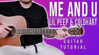 How to Play "Me And U" by Lil Peep & Coldhart on Guitar for Beginners *EASY CHORDS*