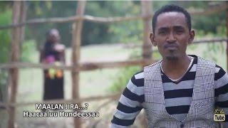 Haacaaluu Hundeessaa - Maalan Jira...? - DireTube Music Video 2015