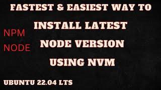 How to install latest Node LTS & NPM version using nvm on Ubuntu 22 04 LTS  in a min | Easiest Way