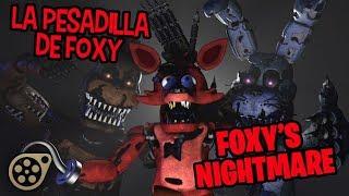 La Pesadilla De Foxy [Corto De FNAF]