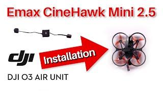 How To Install DJI O3 Air Unit - EMAX Cinehawk Mini 2.5