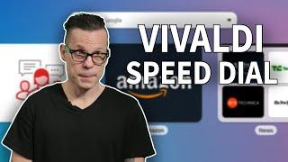 How to better manage the Vivaldi Speed Dial feature