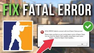 How To Fix CS2 FATAL ERROR: Failed To Connect With Local Steam Client Process