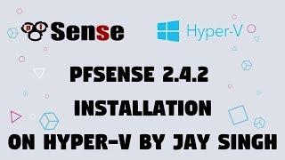 Part 1: pfSense installation on Hyper-V (Updated video)