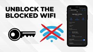 How To Unblock Your Cell From Blocked Wifi | How to Unblock Wifi Connection