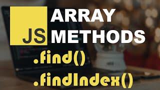 Javascript Arrays find and findIndex