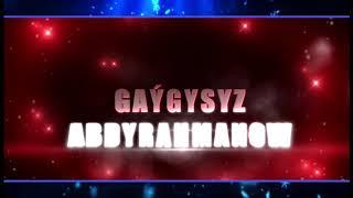 Gaygysyz Abdyrahmanow Eyjejik Yarym