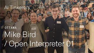 (AI Tinkerers Ottawa) Mike Bird - Open Interpreter 01: introduction and extended Q&A